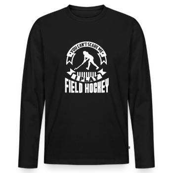Field Hockey I Play Field Hockey - Men's Premium Organic Long Sleeve Shirt - black - Front - Nico (187cm)