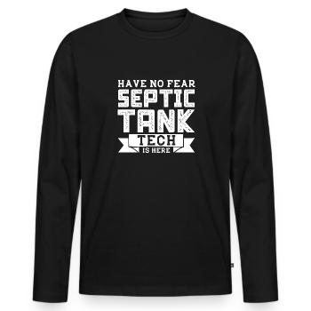 Have No Fear Septic Tank Tech Is Here Proper Waste - Männer Premium Bio Langarmshirt - Schwarz - Vorne - Nico (187cm)