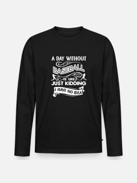 Baseball A Day Without Baseball - Men's Premium Organic Long Sleeve Shirt - black