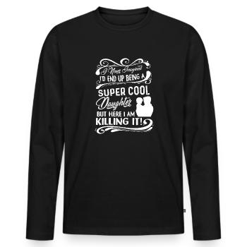 Daughter Being A Super Cool Daughter - Men's Premium Organic Long Sleeve Shirt - black - Front - Nico (187cm)