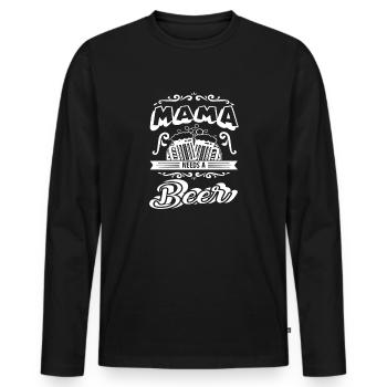 Mother's Day Mama Needs A Beer - Men's Premium Organic Long Sleeve Shirt - black - Front - Nico (187cm)