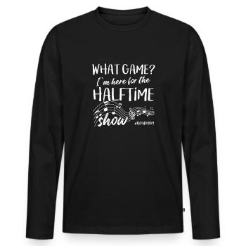 Pour quel match je suis ici : le spectacle de la mi-temps - T-shirt manches longues Premium bio Homme - noir - Devant - Nico (187cm)