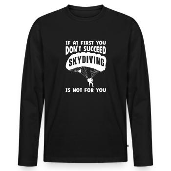 Si au début vous ne réussissez pas, le parachutisme n’est pas pour - T-shirt manches longues Premium bio Homme - noir - Devant - Nico (187cm)