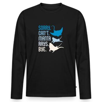 Sorry Can't Manta Rays Bye Scuba Diver Pacific - Männer Premium Bio Langarmshirt - Schwarz - Vorne - Nico (187cm)