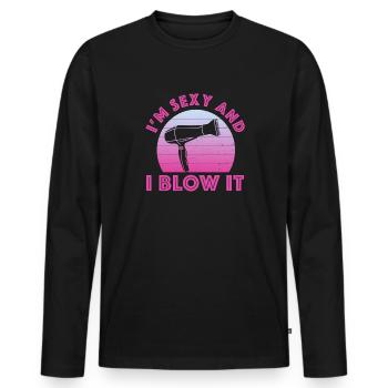 I'm Sexy And I Blow It Hair Sresser Stylist - Männer Premium Bio Langarmshirt - Schwarz - Vorne - Nico (187cm)