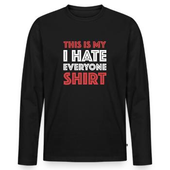 This is my I hate any t-shirt - Men's Premium Organic Long Sleeve Shirt - black - Front - Nico (187cm)