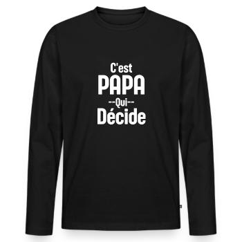 C est papa qui décide 1 - T-shirt manches longues Premium bio Homme - noir - Devant - Nico (187cm)