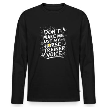 Für starke Reittrainer mit Persönlichkeit - Männer Premium Bio Langarmshirt - Schwarz - Vorne - Nico (187cm)