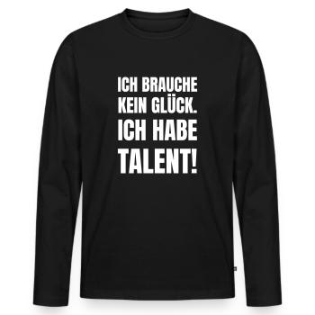 Ich brauche kein Glück, ich habe Talent! - Männer Premium Bio Langarmshirt - Schwarz - Vorne - Nico (187cm)