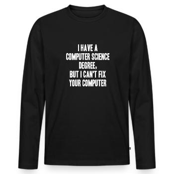 cs degree but cant fix your computer - Männer Premium Bio Langarmshirt - Schwarz - Vorne - Nico (187cm)