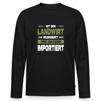 Ist Der Landwirt Ruiniert Wird Essen Importiert - Männer Premium Bio Langarmshirt - Schwarz - Vorne - Nico (187cm)