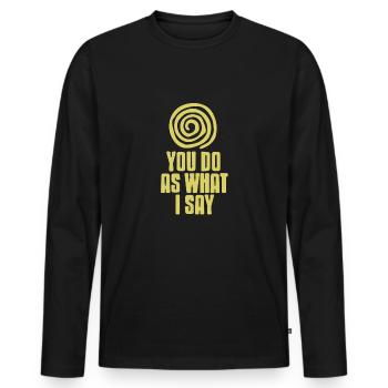 And you will say yes to my hypnosis - Men's Premium Organic Long Sleeve Shirt - black - Front - Nico (187cm)