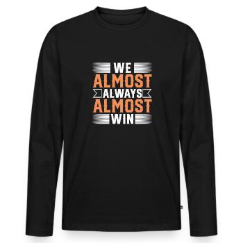 We Almost Always Almost Win Sport Team - Men's Premium Organic Long Sleeve Shirt - black - Front - Nico (187cm)