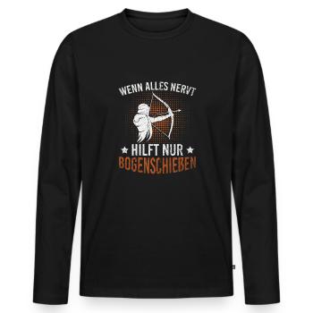 Wenn Alles Nervt Hilft Nur Bogenschießen Bogen - Männer Premium Bio Langarmshirt - Schwarz - Vorne - Nico (187cm)