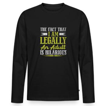 The Fact That I Am Legally An Adult Is Hilarious - Männer Premium Bio Langarmshirt - Schwarz - Vorne - Nico (187cm)