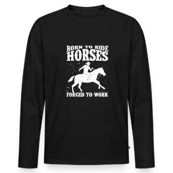 Schönes Reiten Pferde Spruch für Reiter - Männer Premium Bio Langarmshirt - Schwarz - Vorne - Nico (187cm)