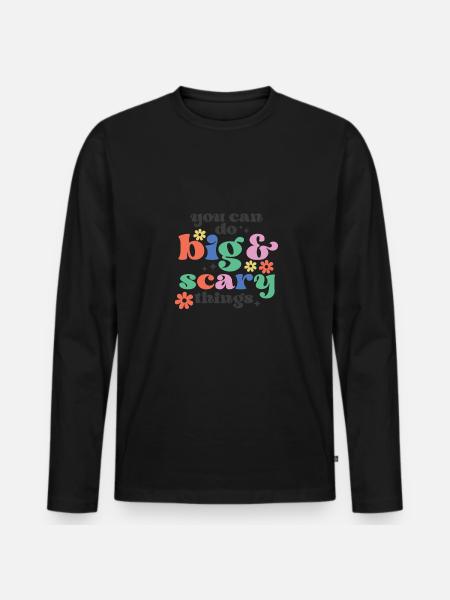 Inspirational Motivational Quotes Sayings - Men's Premium Organic Long Sleeve Shirt - black