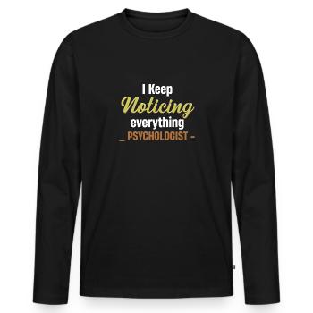 I keep noticing everything! Jollier - Men's Premium Organic Long Sleeve Shirt - black - Front - Nico (187cm)