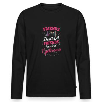 Friends don't let friends make bad ones - Men's Premium Organic Long Sleeve Shirt - black - Front - Nico (187cm)