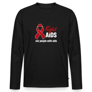 Bekämpfen Sie Aids, Nicht Menschen Mit Aids - Männer Premium Bio Langarmshirt - Schwarz - Vorne - Nico (187cm)