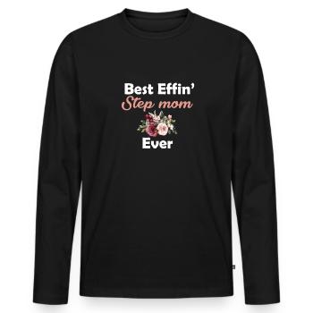 Beste Effin' Stiefmutter Aller Zeiten Stiefmutter - Männer Premium Bio Langarmshirt - Schwarz - Vorne - Nico (187cm)