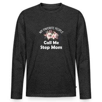 My favorite people call me stepmom - Men's Premium Organic Long Sleeve Shirt - heather anthracite - Front - Nico (187cm)