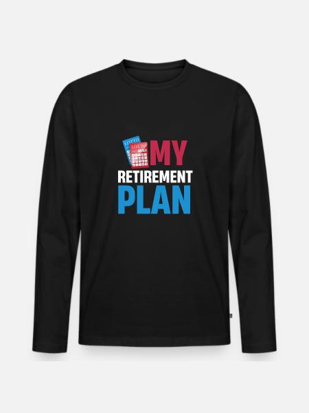 My Retirement Funny Lottery Player - Men's Premium Organic Long Sleeve Shirt - black