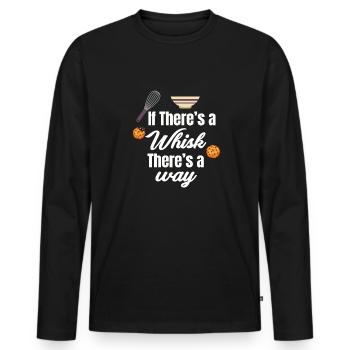 If there's a whisk, there's a - Men's Premium Organic Long Sleeve Shirt - black - Front - Nico (187cm)