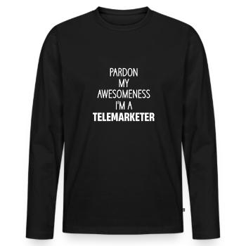Pardon my awesomeness, I'm a - Men's Premium Organic Long Sleeve Shirt - black - Front - Nico (187cm)