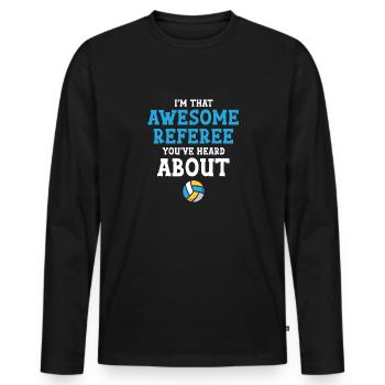 I'm the great referee you've come from. - Men's Premium Organic Long Sleeve Shirt - black - Front - Nico (187cm)