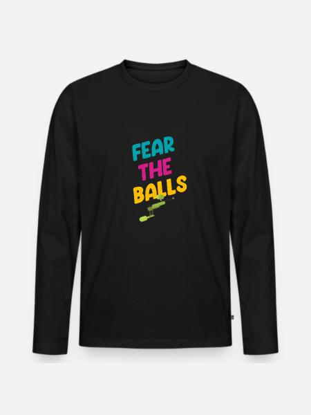 Fear The Balls Funny - Men's Premium Organic Long Sleeve Shirt - black