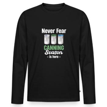 Don't worry, canning season is here and - Men's Premium Organic Long Sleeve Shirt - black - Front - Nico (187cm)