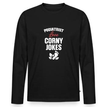 Podiatrists love cheesy jokes pedicures - Men's Premium Organic Long Sleeve Shirt - black - Front - Nico (187cm)