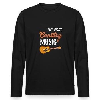 Aber Zuerst Country-musik-liebhaber - Männer Premium Bio Langarmshirt - Schwarz - Vorne - Nico (187cm)