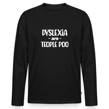 Dyslexics are teople poo awareness - Men's Premium Organic Long Sleeve Shirt - black - Front - Nico (187cm)