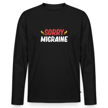 Désolé migraine drôle de maladie trouble - T-shirt manches longues Premium bio Homme - noir - Devant - Nico (187cm)