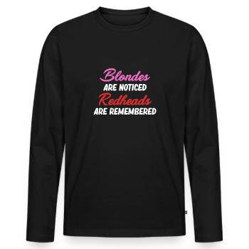 Blondes Get Noticed Redheads Stay In - Men's Premium Organic Long Sleeve Shirt - black - Front - Nico (187cm)