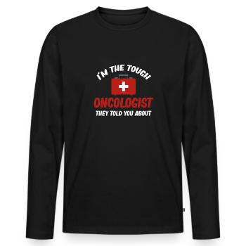 Ich Bin Der Knallharte Onkologe, Von Dem Sie Dir - Männer Premium Bio Langarmshirt - Schwarz - Vorne - Nico (187cm)