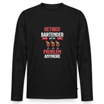 Retired bartender no longer my problem - Men's Premium Organic Long Sleeve Shirt - black - Front - Nico (187cm)