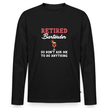 Barkeeper Im Ruhestand, Also Frag Mich Nicht, - Männer Premium Bio Langarmshirt - Schwarz - Vorne - Nico (187cm)