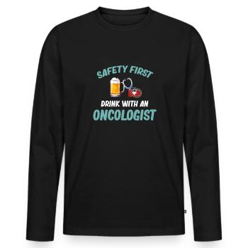Safety First Drink Mit Einem Onkologen - Männer Premium Bio Langarmshirt - Schwarz - Vorne - Nico (187cm)