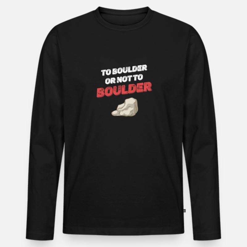 Nach Boulder Oder Nicht Nach Boulder Bergsteiger - Männer Premium Bio Langarmshirt - Schwarz