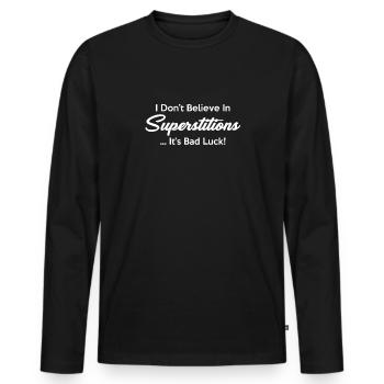 Ich Glaube Nicht An Aberglauben, Es Ist Ein Pech! - Männer Premium Bio Langarmshirt - Schwarz - Vorne - Nico (187cm)