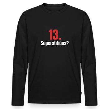 13. Superstitieux ? Joyeuse superstition, malheur, - T-shirt manches longues Premium bio Homme - noir - Devant - Nico (187cm)