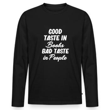 Good Taste In Books Bad Taste - Men's Premium Organic Long Sleeve Shirt - black - Front - Nico (187cm)