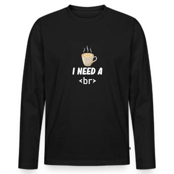 J’ai besoin d’une pause-café amusante - T-shirt manches longues Premium bio Homme - noir - Devant - Nico (187cm)