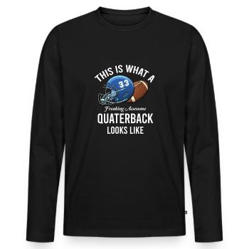 So Sieht Ein Verdammt Geiler Quarterback Aus - Männer Premium Bio Langarmshirt - Schwarz - Vorne - Nico (187cm)