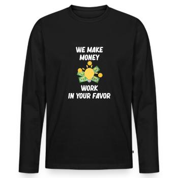 Nous faisons travailler l’argent en votre faveur. - T-shirt manches longues Premium bio Homme - noir - Devant - Nico (187cm)