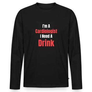 Ich Bin Ein Kardiologe, Ich Brauche Einen Drink, - Männer Premium Bio Langarmshirt - Schwarz - Vorne - Nico (187cm)