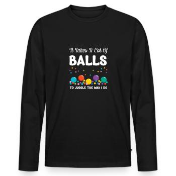 It takes a lot of balls to juggle like - Men's Premium Organic Long Sleeve Shirt - black - Front - Nico (187cm)